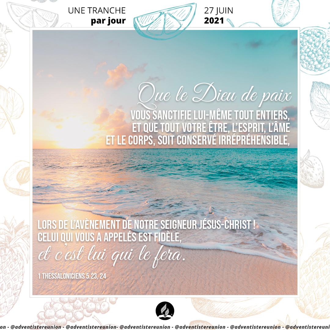 Une Tranche Par Jour 27 Juin Gloire au Dieu Créateur Restons Unis